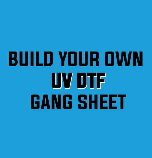 -Custom UV DTF Gangsheet